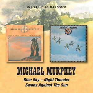 Cover for Michael Murphey · Blue Sky - Night Thunder / Swans Against The Sun (CD) (2011)