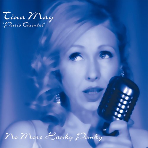 No More Hanky Panky - Tina May - Musiikki - 33 JAZZ - 5020883337203 - maanantai 3. lokakuuta 2011