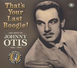 Cover for Johnny Otis · That's Your Last Boogie! (CD) (2012)