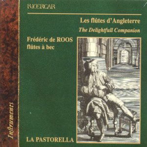 Cover for La Pastorella / De Roos · Delightful Companion / Flutes of England (CD) (2003)