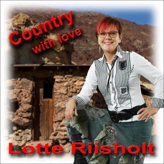 Riisholt, Lotte - Country with Love - Lotte Riisholt - Musiikki -  - 5707471046203 - maanantai 23. toukokuuta 2016
