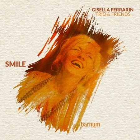Smile - Ferrarin, Gisella Trio & Friends - Musikk - BARNUM - 8052787460203 - 18. desember 2020