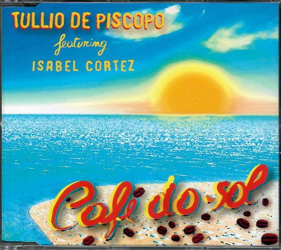 Cover for Tullio De Piscopo · Cafe Du Sol Featuring Isabel Cortez (CD)