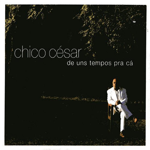 Cover for Cesar Chico · De Uns Tempos Pra Ca (CD) (2005)