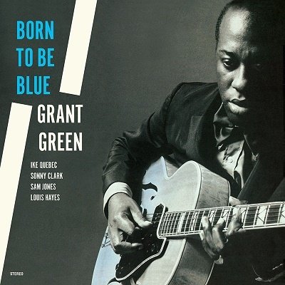 Cover for Grant Green · Born To Be Blue (+2 Bonus Tracks) (Limited Edition) (LP) [Limited edition] (2023)