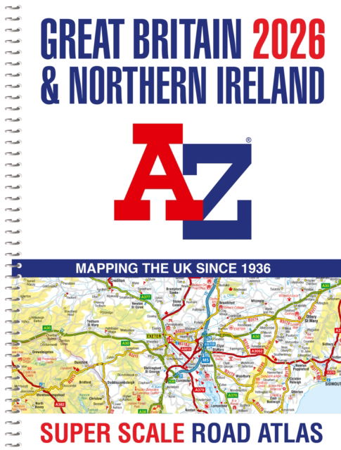 Great Britain A-Z Super Scale Road Atlas 2026 (A3 Spiral) - A-Z Maps - Books - HarperCollins Publishers - 9780008719203 - March 13, 2025