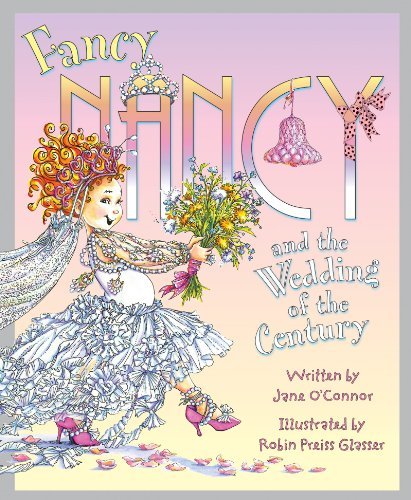 Cover for Jane O'connor · Fancy Nancy and the Wedding of the Century (Hardcover bog) (2014)