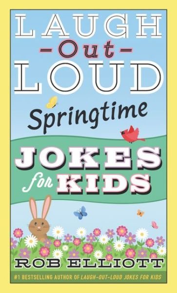 Cover for Rob Elliott · Laugh-Out-Loud Springtime Jokes for Kids - Laugh-Out-Loud Jokes for Kids (Paperback Book) (2019)