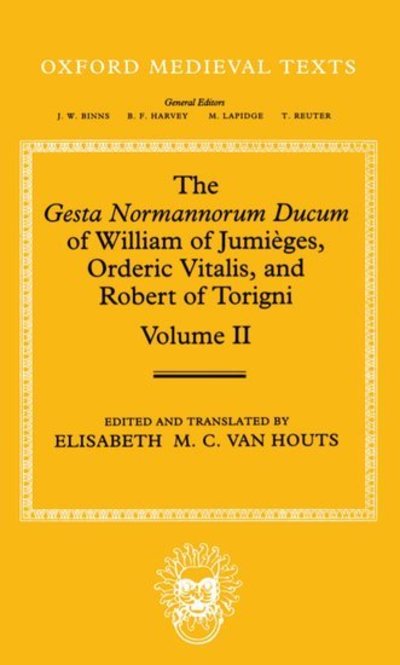 Cover for Houts Van · The Gesta Normannorum Ducum of William of Jumieges, Orderic Vitalis, and Robert of Torigni: Volume II: Books V-VIII - Oxford Medieval Texts (Hardcover Book) (1995)