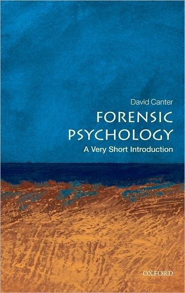 Cover for Canter, David (Professor of Psychology at The University of Huddersfield) · Forensic Psychology: A Very Short Introduction - Very Short Introductions (Paperback Bog) (2010)