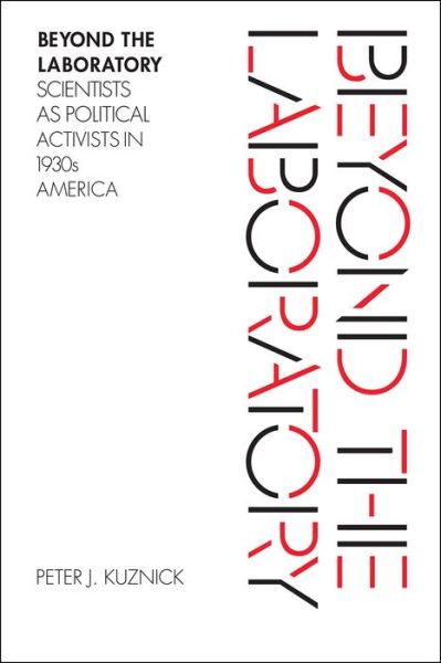 Cover for Peter J Kuznick · Beyond the Laboratory: Scientists as Political Activists in 1930s America (Paperback Book) (2019)