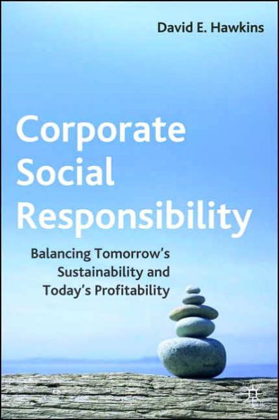 Cover for D. Hawkins · Corporate Social Responsibility: Balancing Tomorrow's Sustainability and Today's Profitability (Inbunden Bok) (2006)
