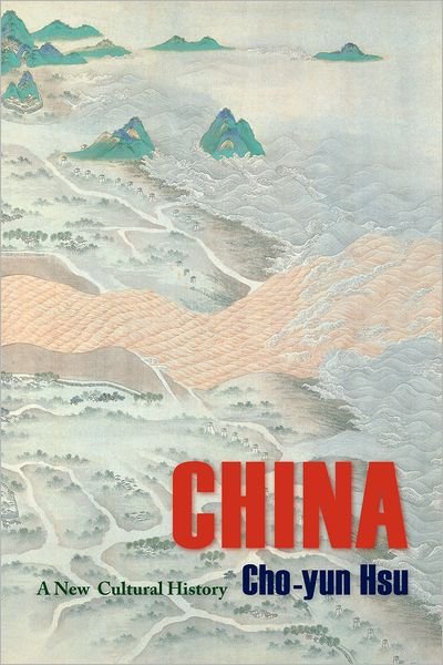 Cover for Hsu, Cho-yun (C/o ECHO Publishing Co., Ltd.) · China: A New Cultural History - Masters of Chinese Studies (Hardcover Book) (2012)