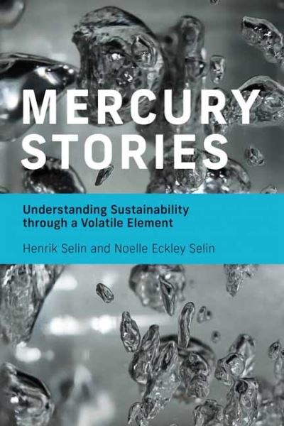 Mercury Stories - Henrik Selin - Livros - MIT Press Ltd - 9780262539203 - 20 de outubro de 2020