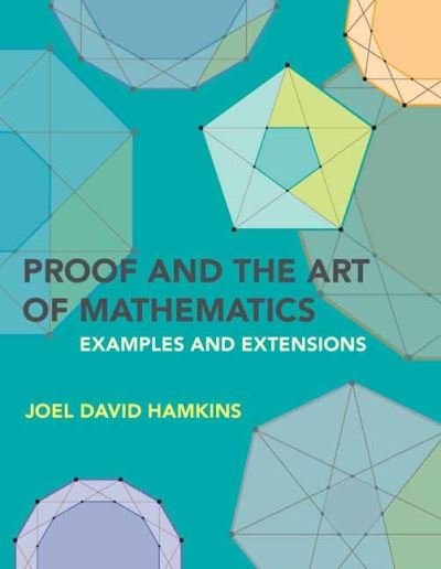 Cover for Joel David Hamkins · Proof and the Art of Mathematics: Examples and Extensions (Paperback Book) (2021)