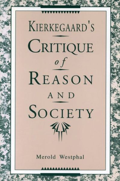 Cover for Merold Westphal · Kierkegaard's Critique of Reason and Society (Paperback Book) (1991)