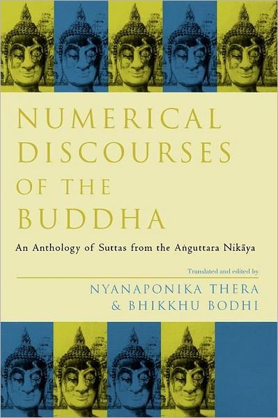 Numerical Discourses of the Buddha: An Anthology of Suttas from the Anguttara Nikaya - Sacred Literature Trust Series - Nyanaponika Thera - Libros - Yale University Press - 9780300165203 - 9 de enero de 2012