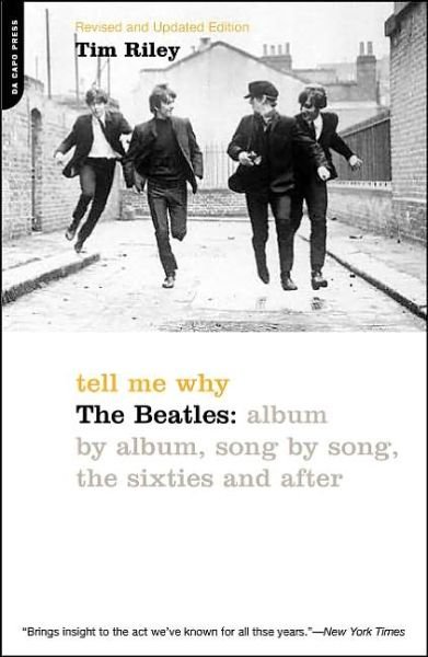 Cover for Tim Riley · Tell Me Why: The Beatles: Album By Album, Song By Song, The Sixties And After (Pocketbok) [New edition] (2002)