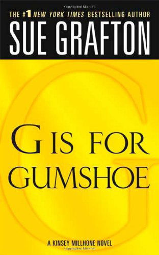 "G" is for Gumshoe: A Kinsey Millhone Mystery - Kinsey Millhone Alphabet Mysteries - Sue Grafton - Books - St. Martin's Publishing Group - 9780312946203 - November 27, 2007