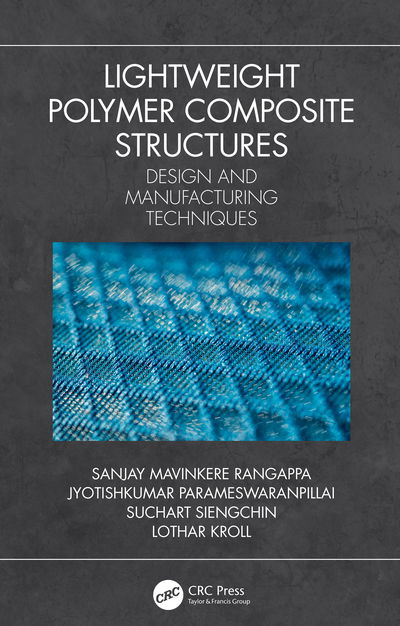 Cover for Rangappa, Sanjay Mavinkere (University of Technology, Thailand) · Lightweight Polymer Composite Structures: Design and Manufacturing Techniques (Hardcover Book) (2020)