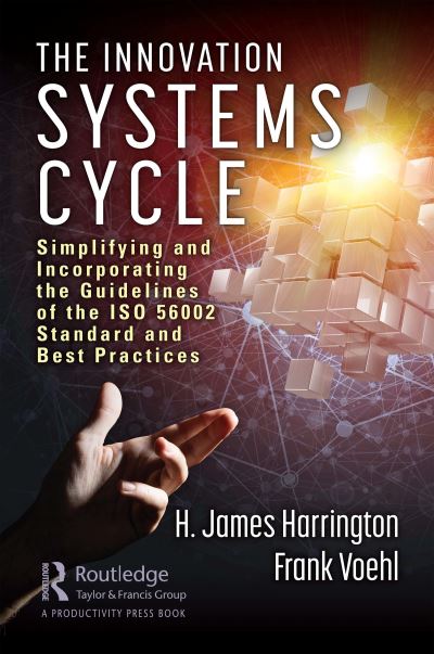 Cover for H. James Harrington · The Innovation Systems Cycle: Simplifying and Incorporating the Guidelines of the ISO 56002 Standard and Best Practices - The Little Big Book Series (Pocketbok) (2019)