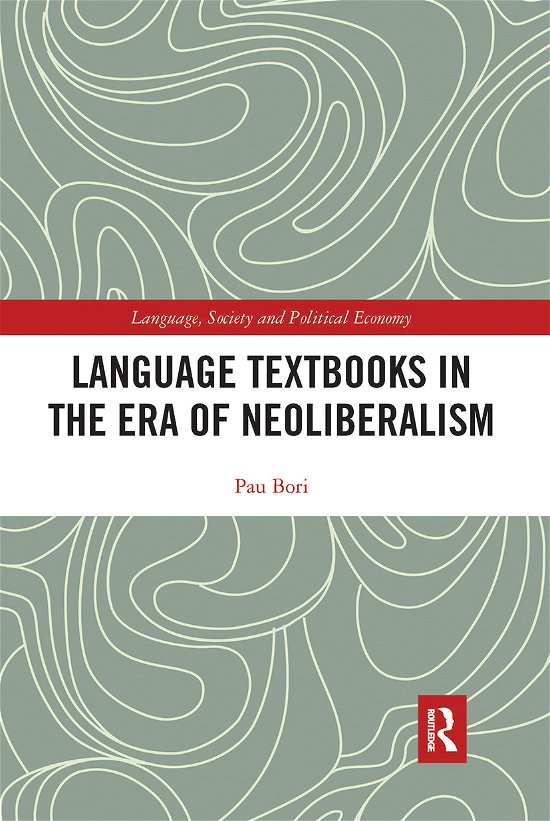 Cover for Pau Bori · Language Textbooks in the era of Neoliberalism - Language, Society and Political Economy (Paperback Book) (2020)