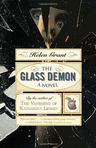 Cover for Helen Grant · The Glass Demon: a Novel (Paperback Book) [Original edition] (2011)