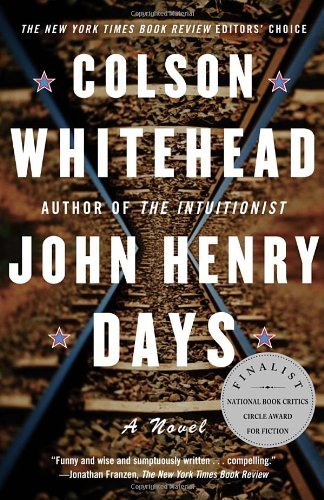 John Henry Days - Colson Whitehead - Books - Knopf Doubleday Publishing Group - 9780385498203 - May 14, 2002