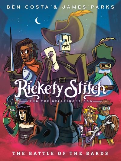 Cover for James Parks · Rickety Stitch and the Gelatinous Goo Book 3: The Battle of the Bards: (A Graphic Novel) - Rickety Stitch and the Gelatinous Goo (Paperback Book) (2021)