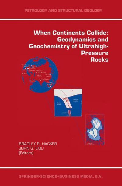 When Continents Collide: Geodynamics and Geochemistry of Ultrahigh-Pressure Rocks - Petrology and Structural Geology - Bradley R Hacker - Books - Chapman and Hall - 9780412824203 - October 31, 1998