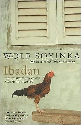 Cover for Wole Soyinda · Ibadan: The Penkelemes Years - A Memoir, 1945-67 (Pocketbok) [New edition] (2001)