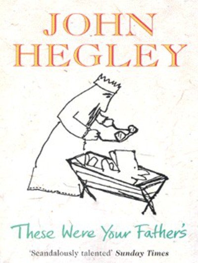 Cover for John Hegley · These Were Your Father's - Methuen humour / poetry (Taschenbuch) [New edition] (1999)