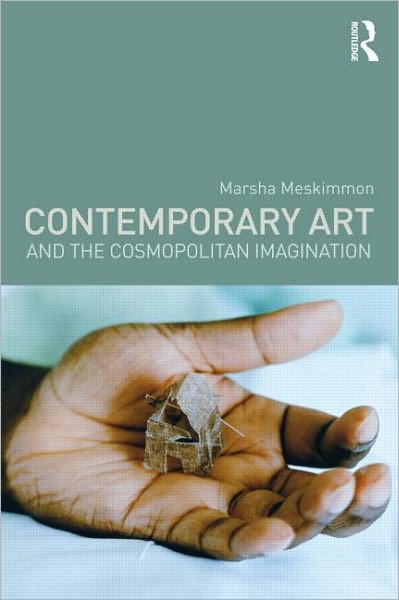 Cover for Meskimmon, Marsha (Loughborough University, UK) · Contemporary Art and the Cosmopolitan Imagination (Paperback Book) (2010)