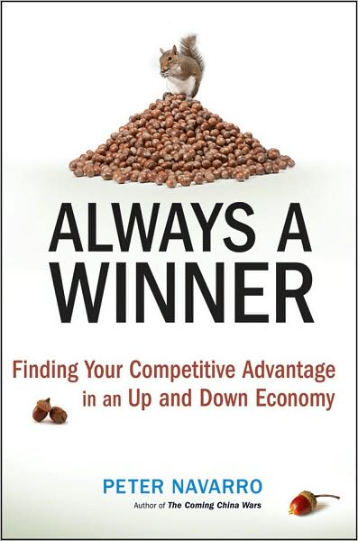 Cover for Peter Navarro · Always a Winner: Finding Your Competitive Advantage in an Up and Down Economy (Gebundenes Buch) (2009)