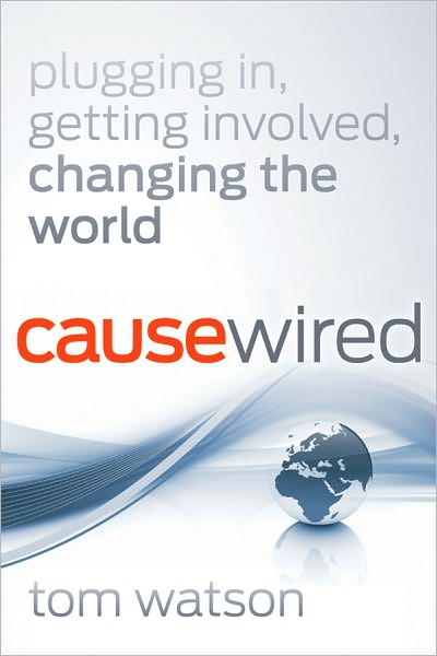 Cover for Tom Watson · CauseWired: Plugging In, Getting Involved, Changing the World (Paperback Book) (2010)