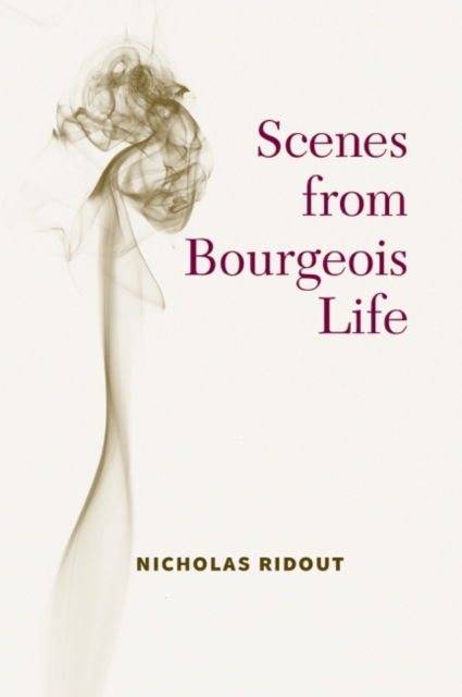 Cover for Nicholas Ridout · Scenes from Bourgeois Life - Theater: Theory / Text / Performance (Paperback Bog) (2022)