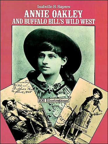 Cover for Isabelle S. Sayers · Annie Oakley and Buffalo Bill's Wild West (Paperback Book) (1981)