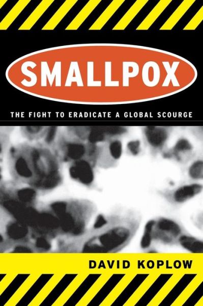 Cover for David A. Koplow · Smallpox: The Fight to Eradicate a Global Scourge (Paperback Book) (2003)