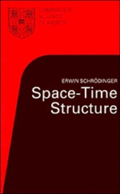 Cover for Erwin Schrodinger · Space-Time Structure - Cambridge Science Classics (Paperback Bog) (1985)