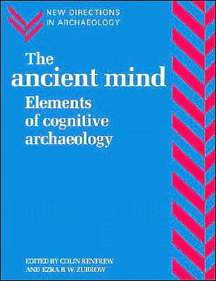 Cover for Colin Renfrew · The Ancient Mind: Elements of Cognitive Archaeology - New Directions in Archaeology (Taschenbuch) (1994)
