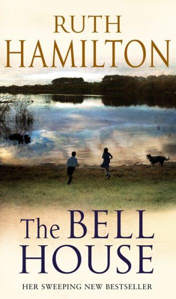 Cover for Ruth Hamilton · The Bell House: a sweeping novel of power and compassion from bestselling author Ruth Hamilton (Paperback Book) (2018)