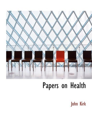 Cover for John Kirk · Papers on Health (Gebundenes Buch) [Large Print, Large Type edition] (2008)