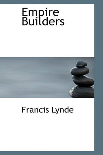 Cover for Francis Lynde · Empire Builders (Hardcover Book) (2008)