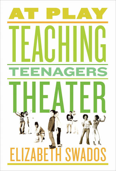 Cover for Elizabeth Swados · At Play: Teaching Teenagers Theater (Paperback Book) [1st edition] (2006)