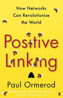 Cover for Paul Ormerod · Positive Linking: How Networks Can Revolutionise the World (Paperback Book) [Main edition] (2012)