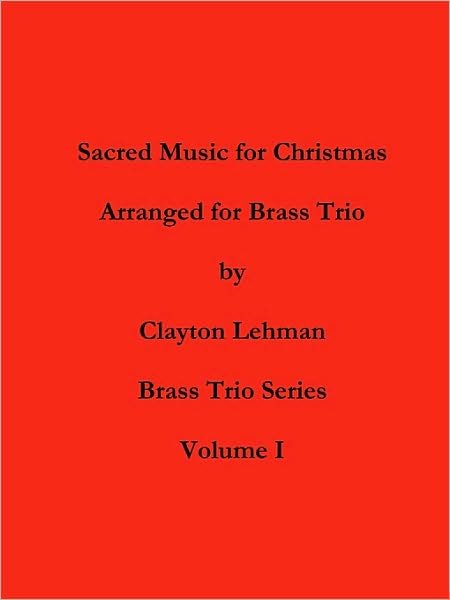 Clayton Lehman · Sacred Music for Christmas (Taschenbuch) (2010)
