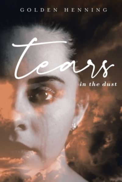 Cover for Golden Henning · Tears In The Dust (Paperback Book) (2021)