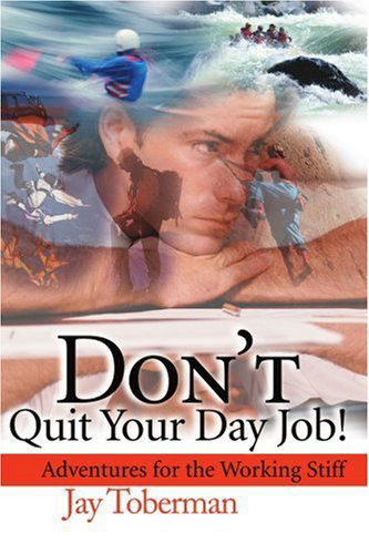 Cover for Jay Toberman · Don't Quit Your Day Job! Adventures for the Working Stiff (Paperback Book) (2000)
