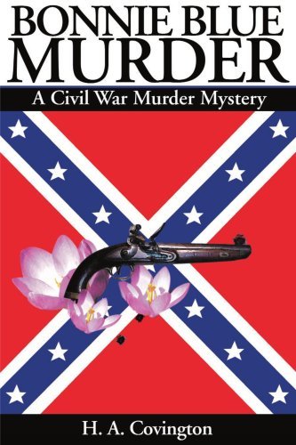 Cover for H. A. Covington · Bonnie Blue Murder: a Civil War Murder Mystery (Paperback Book) (2001)