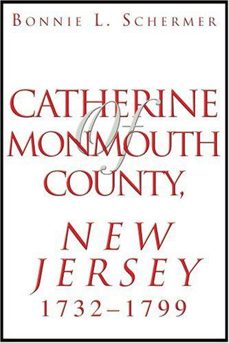 Cover for Bonnie Schermer · Catherine of Monmouth County, New Jersey: 1732?1799 (Paperback Book) (2004)